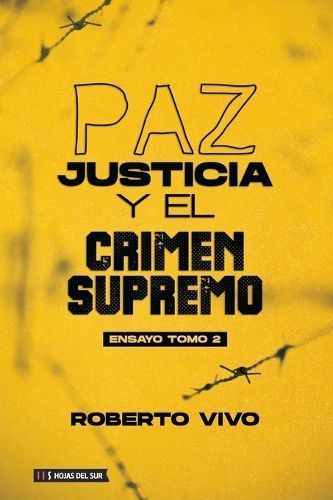 Paz, Juticia Y El Crimen Supremo, Tomo 2 By Roberto Vivo 9789878916736