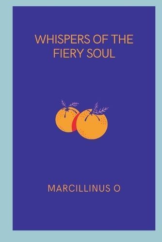 Whispers of the Fiery Soul By O 9789879664957 (Paperback)