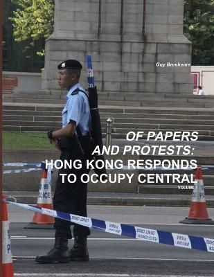 OF PAPERS AND PROTESTS: HONG KONG RESPONDS TO OCCUPY CENTRAL VOLUME 1