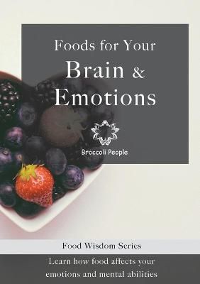 Foods for Your Brain & Emotions By People 9789887964858 (Paperback)