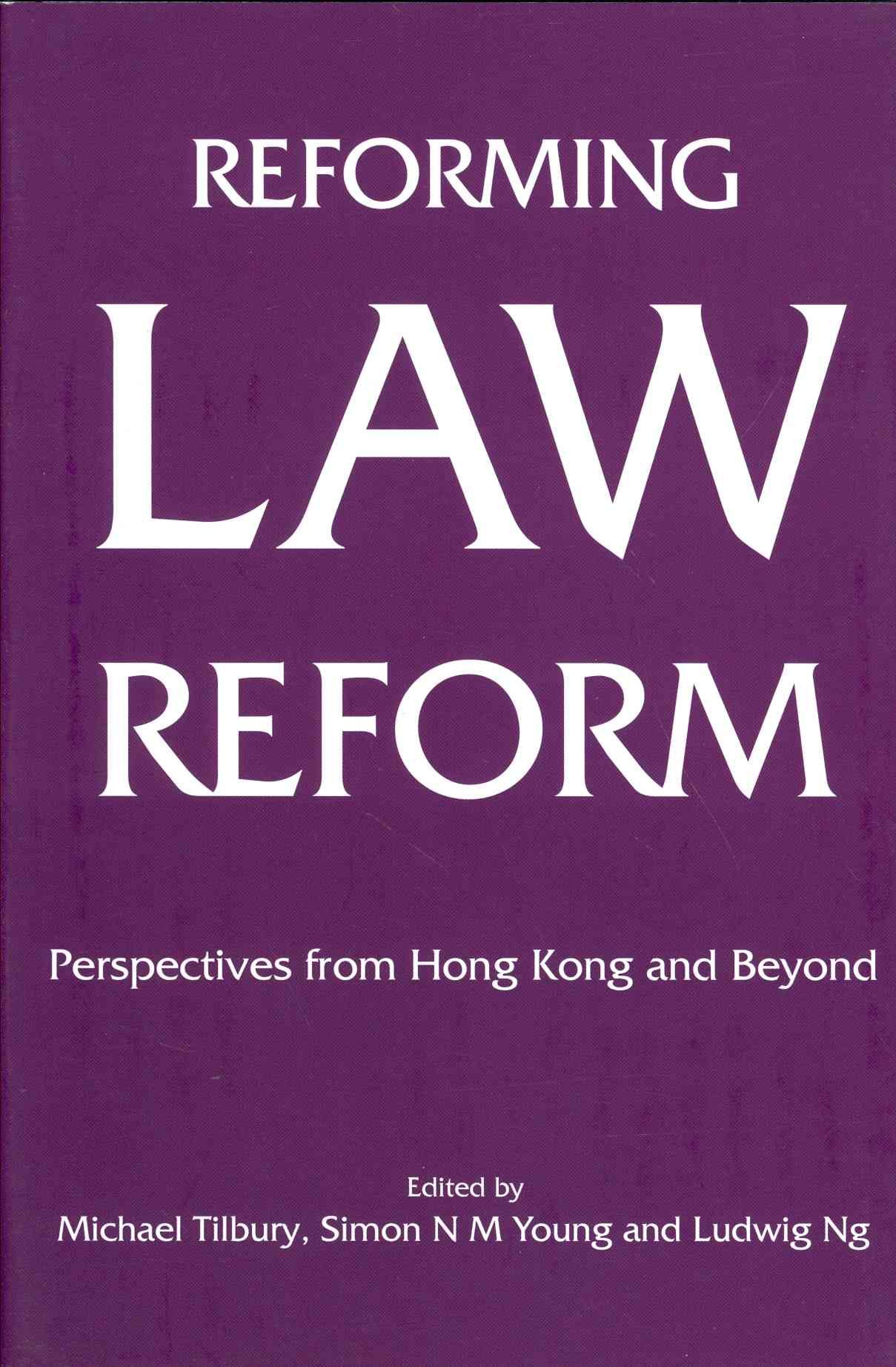 Reforming Law Reform ? Perspectives from Hong Kong and Beyond