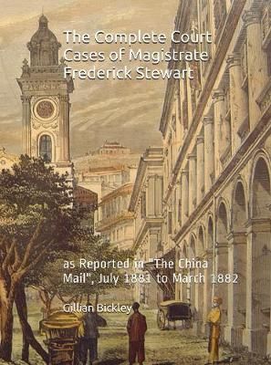 The Complete Court Cases of Magistrate Frederick Stewart 9789888228775