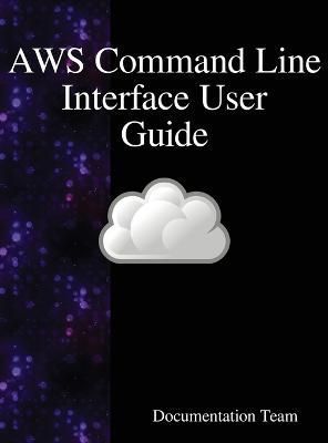 AWS Command Line Interface User Guide By Team 9789888408061 (Hardback)
