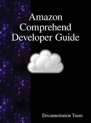 Amazon Comprehend Developer Guide By Team 9789888408351 (Hardback)
