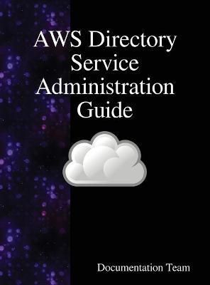 AWS Directory Service Administration Guide By Team 9789888408528