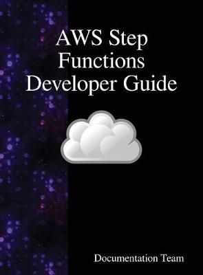 AWS Step Functions Developer Guide By Team 9789888408764 (Hardback)