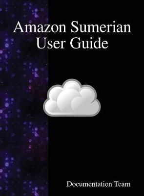 Amazon Sumerian User Guide By Team 9789888408801 (Hardback)