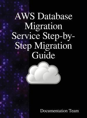 AWS Database Migration Service Step-by-Step Migration Guide (Hardback)