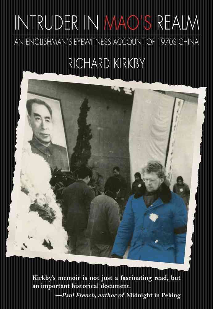 Intruder in Mao's Realm By R. J. R. Kirkby 9789888422043 (Paperback)