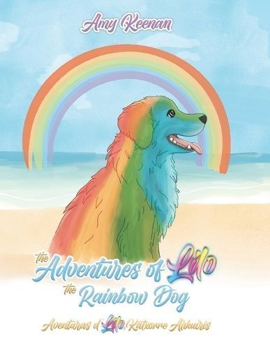 Adventures of Lilo the Rainbow Dog By Collins 9789893357088