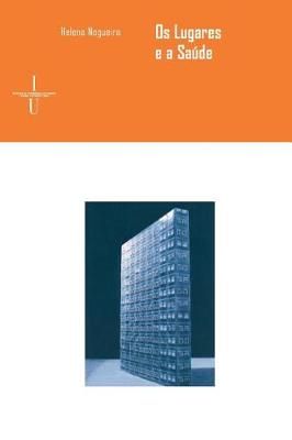 Os Lugares E a Saúde By Helena Nogueira 9789898074331 (Paperback)