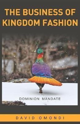 The Business of Kingdom Fashion By David Omondi 9789914749045