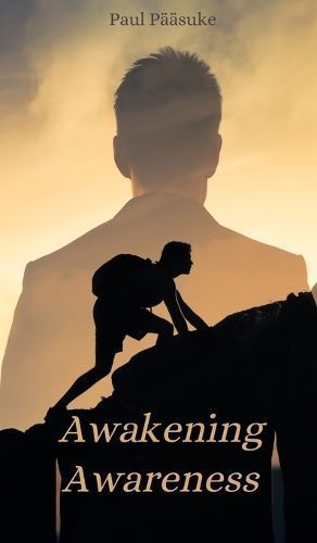 Awakening Awareness By Paul Pääsuke 9789916394250 (Hardback)