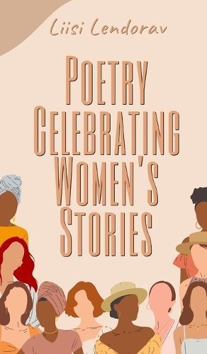 Poetry Celebrating Women's Stories By Liisi Lendorav 9789916397091