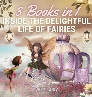 Inside the Delightful Life of Fairies By Fairy 9789916637760