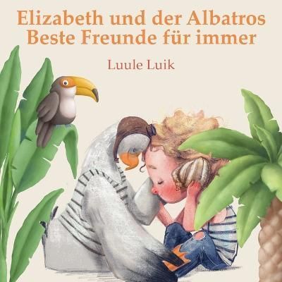 Elizabeth und der Albatros By Luule Luik 9789916724392 (Paperback)