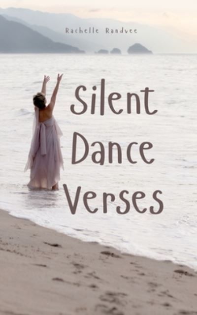 Silent Dance Verses By Rachelle Randvee 9789916748411 (Paperback)