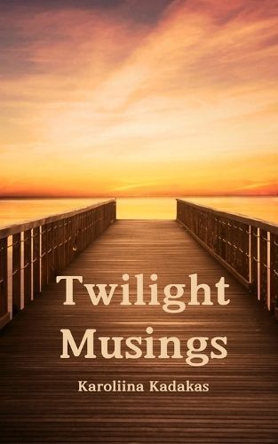 Twilight Musings By Karoliina Kadakas 9789916748831 (Paperback)
