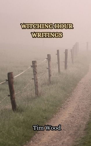 Witching Hour Writings By Tim Wood 9789916850442 (Paperback)