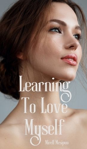 Learning To Love Myself By Mirell Mesipuu 9789916860465 (Hardback)