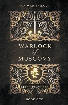 Warlock of Muscovy By Feathers 9789919900113 (Paperback)
