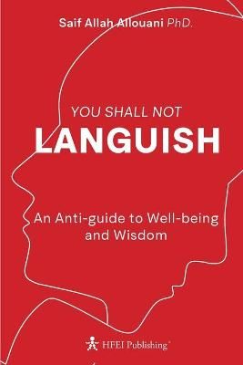 You Shall Not Languish By Saif Allah Allouani 9789920323505
