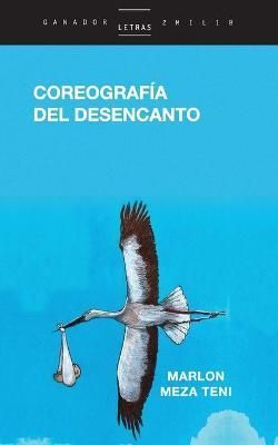 Coreografía del desencanto By Meza Teni 9789929700451 (Paperback)