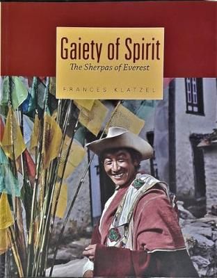 Gaiety of Spirit the Sherpas of Everest By Frances Klatzel (Paperback)