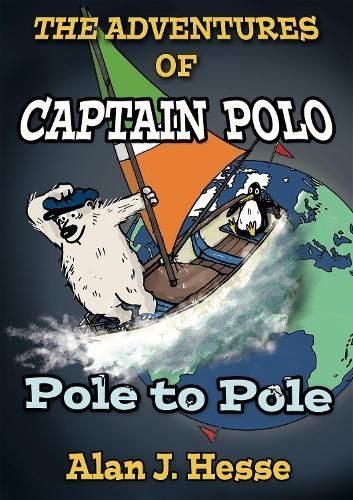 The Adventures of Captain Polo: Polo to Pole By Alan J. Hesse