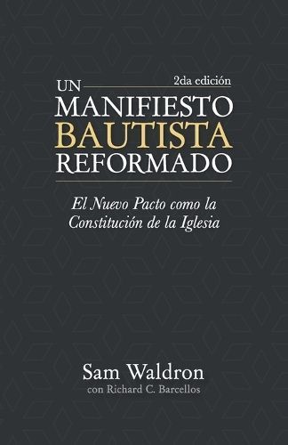 Un Manifiesto Bautista Reformado By Samuel E Waldron 9789942605344