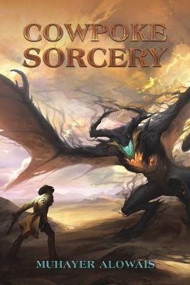 Cowpoke Sorcery By Muhayer Alowais 9789948806035 (Paperback)