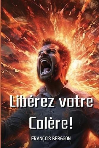 Lib?rez votre Col?re! By Bergson 9789954154052 (Paperback)