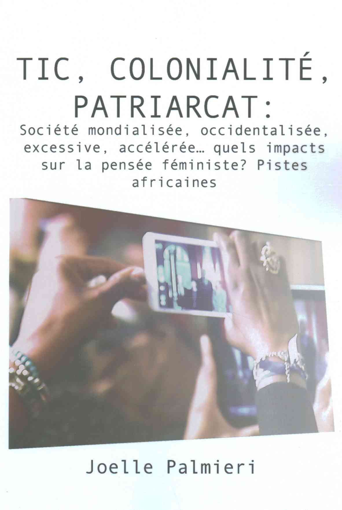 TIC, colonialite, patriarcat By Joelle Palmieri 9789956763061