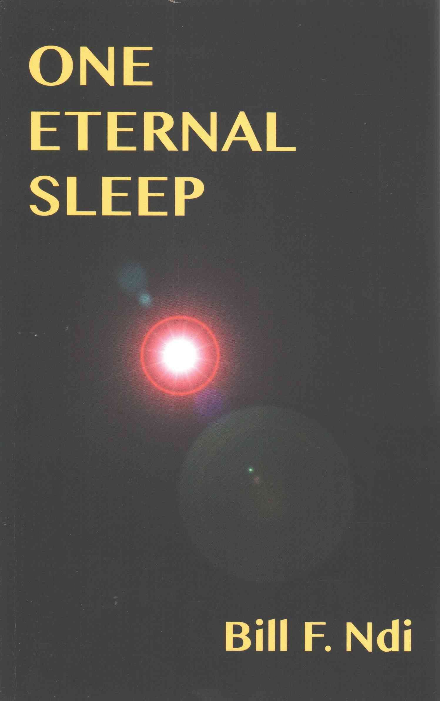 One Eternal Sleep By Ndi, Bill F. 9789956792313 (Paperback)