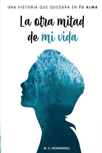 La Otra Mitad De Mi Vida By M G Hernández 9789962126157 (Paperback)