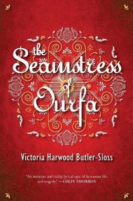The Seamstress of Ourfa By Victoria Harwood Butler-Sloss 9789963255597