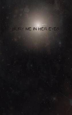 Bury Me in Her Eyes By Non Nomen 9789963746743 (Hardback)