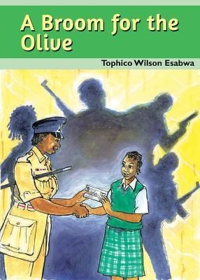 A broom for the Olive By Esabwa, Tophico, Wilson 9789966471178