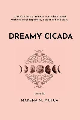 Dreamy Cicada By Makena M Mutua 9789966804389 (Paperback)