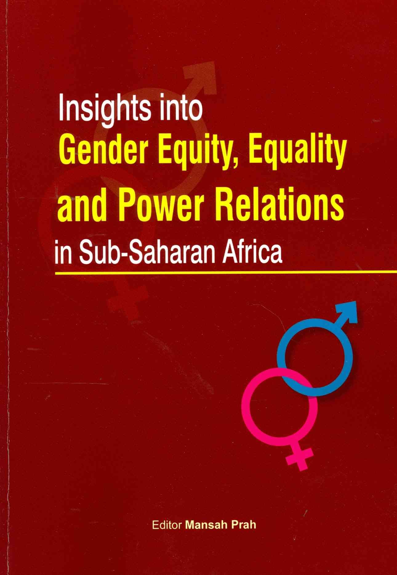 Insights Into Gender Equity, Equality and Power Relations in Sub-Saharan Africa