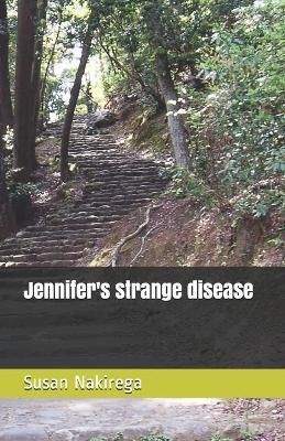 Jennifer's strange disease By Susan Nakirega 9789970999712 (Paperback)