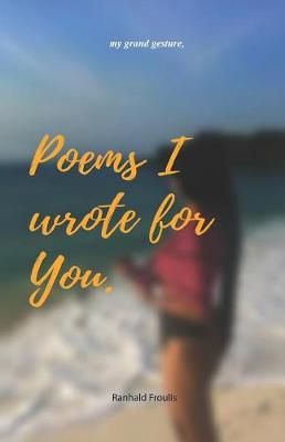 Poems I wrote for you. By Froulis 9789976557930 (Paperback)