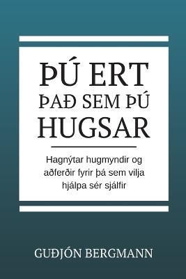 Thu ert thad sem thu hugsar By Gudjon Bergmann 9789979954743