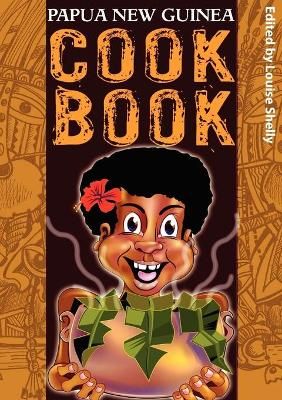 Papua New Guinea Cook Book By Shelly, Louise 9789980939258 (Paperback)