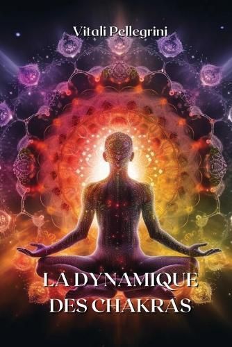 La Dynamique Des Chakras By Vitali Pellegrini 9789985203552