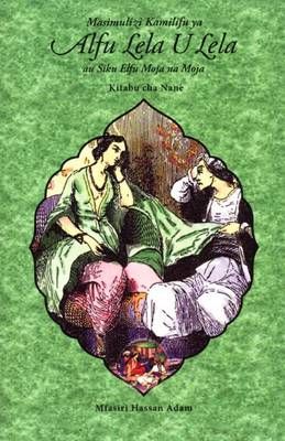 Masimulizi Kamilifu Ya Alfu Lela U Lela By Hassan Adam (translator)