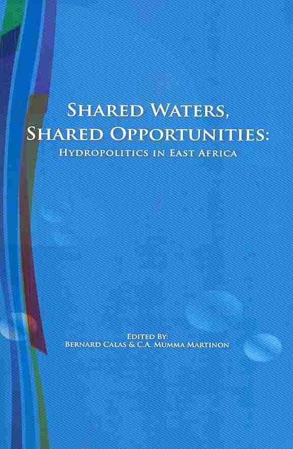 Shared Waters, Shared Opportunities. Hydropolitics in East Africa