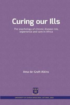 Curing Our Ills By Aikins de-Graft 9789988883027 ()
