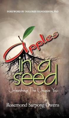 Apples in A Seed: Unleashing the Unique You 9789988902353 (Hardback)