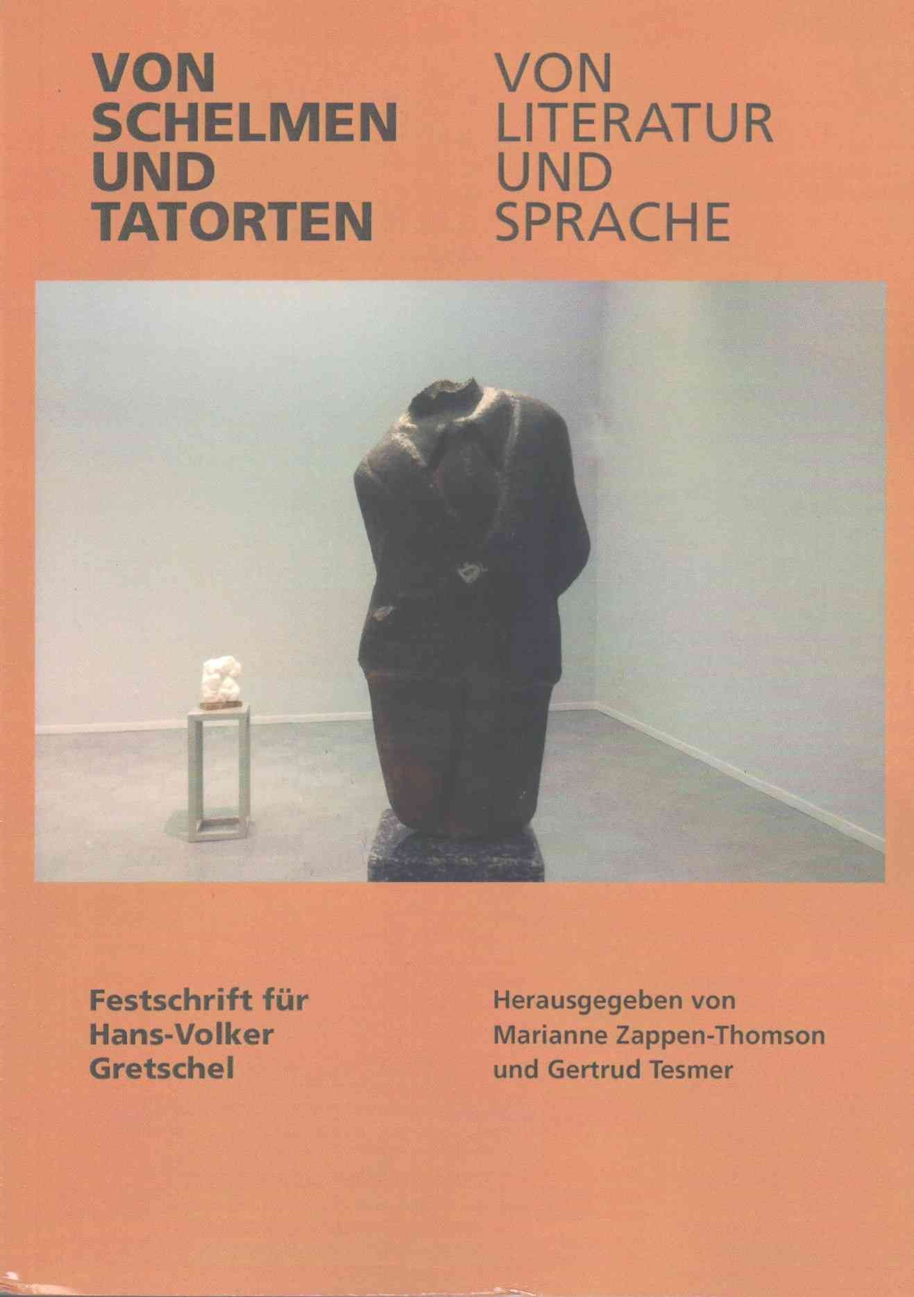 Von Schelmen und Tatorten Von Literatur und Sprache: Festschrift für Hans-Volker Gretschel